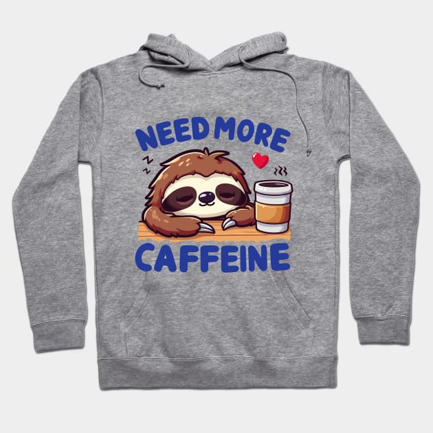 Need More Caffeine Hoodie by SimplyIdeas